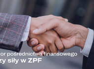Związek Przedsiębiorstw Finansowych w Polsce (ZPF) będzie reprezentować ponad 90 proc. rynku pośrednictwa finansowego