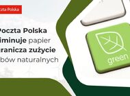 Poczta Polska eliminuje papier i ogranicza zużycie zasobów naturalnych