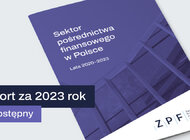 Sektor pośrednictwa finansowego w Polsce. Nowy raport rynkowy za lata 2020-2023 już dostępny
