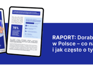 Dorabianie do etatu w Polsce – co na to firmy i jak często o tym wiedzą? Raport Aplikuj.pl 2024