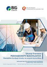 Raport_Sytuacja finansowa przedsiębiorstw budowalnych. Niestabilna kondycja branży na szczycie koniunktury.pdf