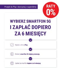 Smartfony 5G w Play z możliwością zakupu na wygodne raty 0 i płatnością dopiero za 6 miesięcy (2).jpg