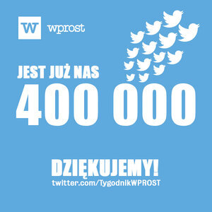 Ponad 400 000 osób śledzi @TygodnikWPROST na Twitterze