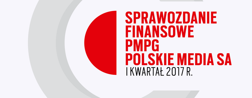 PMPG Polskie Media podsumowuje I kwartał 2017 r.  i stawia na rozwój segmentu internetowego