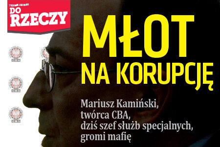 "Do Rzeczy" (08) Młot na korupcję. Mariusz Kamiński gromi mafię