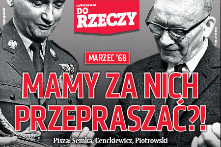 "Do Rzeczy" (10) Rocznica Marca 1968 r.