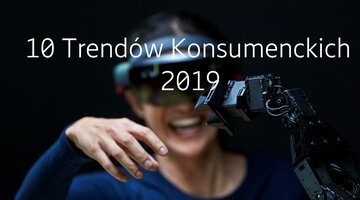 Ericsson 10 trendów konsumenckich 2019
