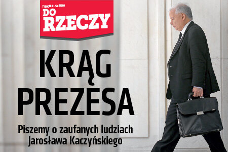 „Do Rzeczy” (22) Krąg prezesa. Piszemy o zaufanych ludziach Jarosława Kaczyńskiego