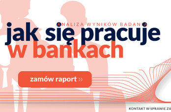 Raport Jak się pracuje w bankach