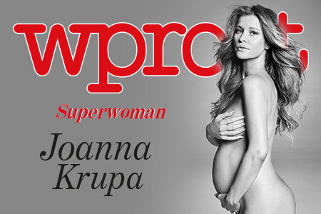 "Wprost" (35) Superwoman. Joanna Krupa o prawach kobiet, ciąży,  walce z Hashimoto, LGBT i Bogu.