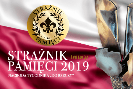 Nagrody „Strażnik Pamięci” tygodnika Do Rzeczy za rok 2019 rozdane