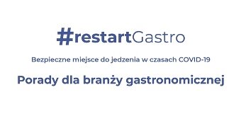 „Bezpieczne miejsce do jedzenia w czasach COVID-19. Porady dla branży gastronomicznej” już w drodze do restauracji