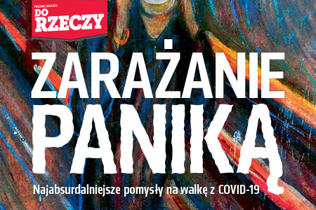 „Do Rzeczy” nr 39:   Polska strategia walki z koronawirusem jest nawet trudna do zdefiniowania. Składa się z wielu absurdów – dowodzi Łukasz Warzecha. 