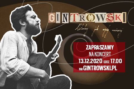 Gintrowski - aktualny jak nigdy wcześniej, koncert jakiego jeszcze nie było. 