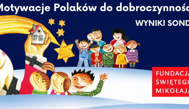 Co motywuje Polaków do dobroczynności? Wyniki badania Fundacji Świętego Mikołaja