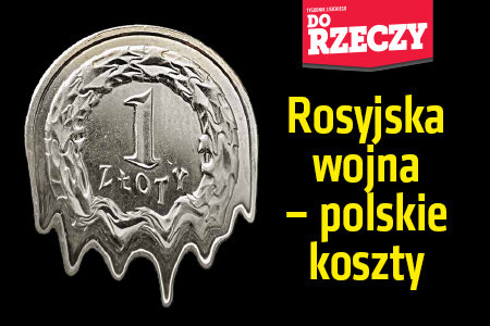 „Do Rzeczy” nr 19:  Rosyjska wojna – polskie koszty.