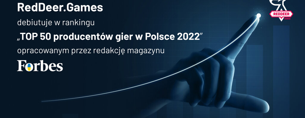  RedDeer.Games debiutuje w rankingu „TOP 50 producentów gier w Polsce 2022” opracowanym przez redakcję magazynu "Forbes”