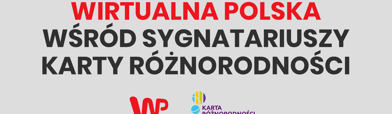 Wirtualna Polska dołączyła do grona sygnatariuszy Karty Różnorodności