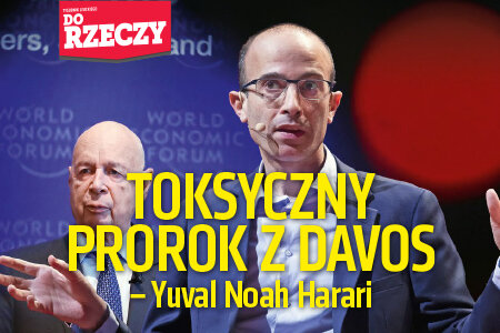 „Do Rzeczy” nr 28: TOKSYCZNY PROROK Z DAVOS – Yuval Noah Harari