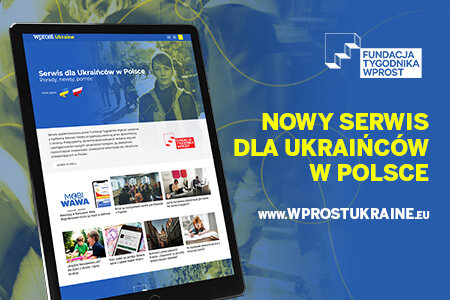 Fundacja Tygodnika „Wprost" uruchamia dwujęzyczny serwis dla Ukraińców w Polsce www.wprostukraine.eu
