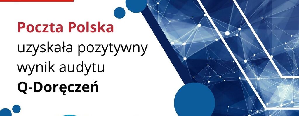 Poczta Polska uzyskała pozytywny wynik audytu Q-Doręczeń