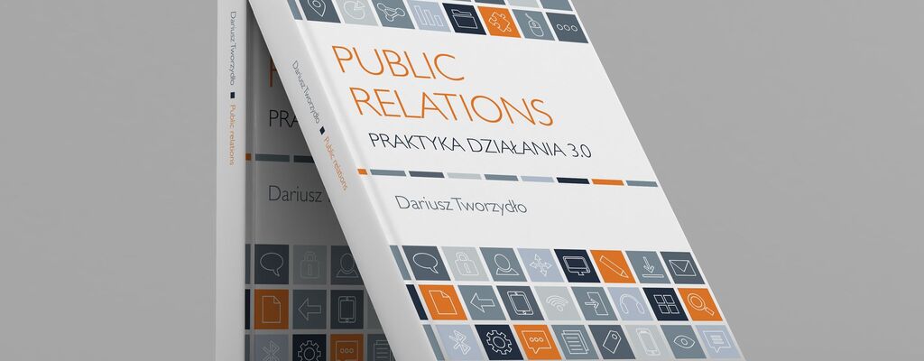 "Public relations. Praktyka komunikowania 3.0." - nowa publikacja pod patronatem PSPR