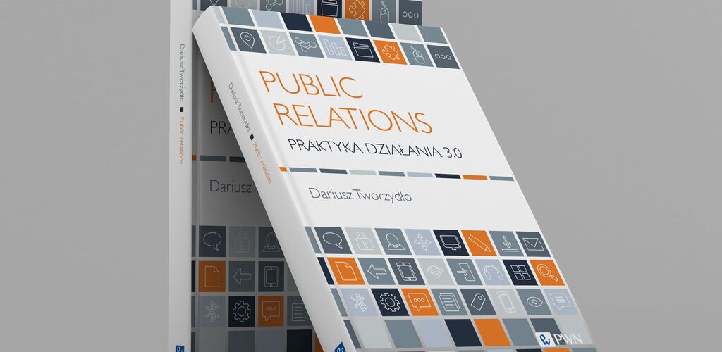 "Public relations. Praktyka komunikowania 3.0." - nowa publikacja pod patronatem PSPR