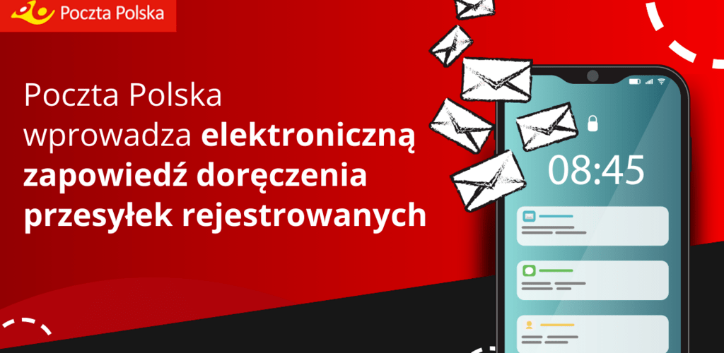Poczta Polska wprowadza elektroniczną zapowiedź doręczenia przesyłek rejestrowanych
