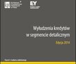 teaser W pierwszej połowie 2014 mogło dojść do wyłudzenia ponad miliarda zł kredytów detalicznych - szacują eksperci biorący udział w badaniu EY oraz KPF