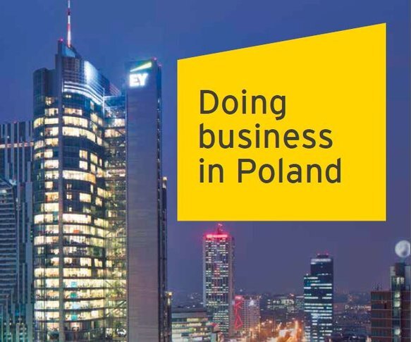 Firma doradcza EY przygotowała praktyczny poradnik dla firm chcących inwestować w Polsce - „Doing Business in Poland”