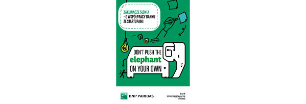 „Zaklinacze słonia, czyli o współpracy startupu z bankiem” – wyjątkowa publikacja Banku BNP Paribas