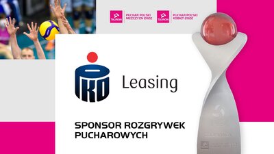 PKO Leasing Sponsorem TAURON Pucharu Polski w Piłce Siatkowej  2022