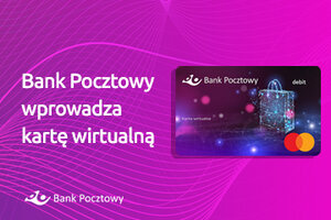 Bank Pocztowy jako trzeci bank w Polsce wprowadzi jeszcze w tym miesiącu debetową kartę wirtualną bez plastiku
