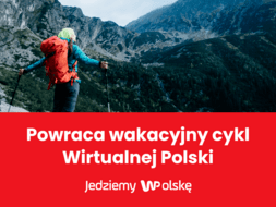 „JedziemyWPolskę”. Powraca wakacyjny cykl Wirtualnej Polski